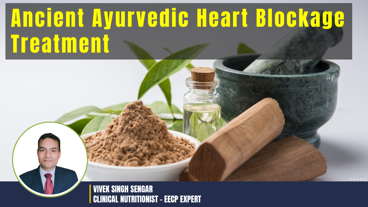Ancient Ayurvedic Heart Blockage Treatment: Revolutionary Natural Solutions for Coronary Artery Disease