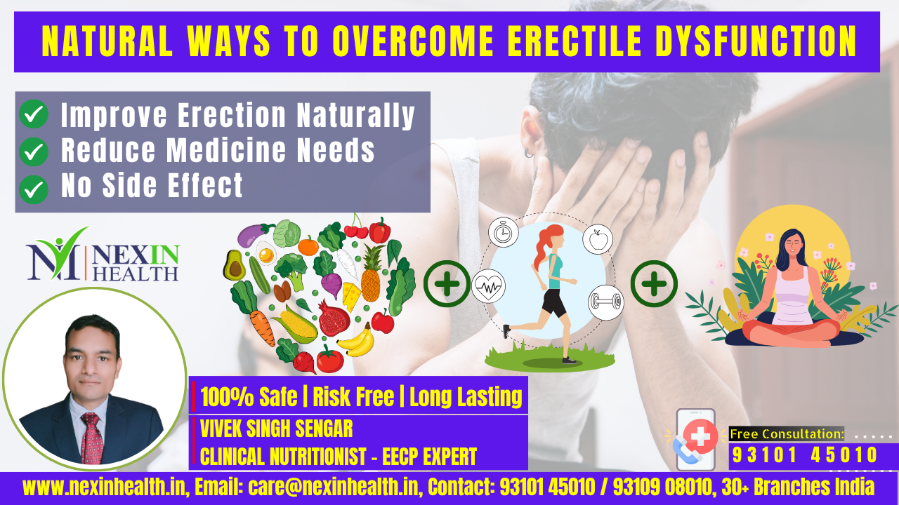 Natural Ways to Overcome Erectile Dysfunction: A Clinical Nutritionist’s Complete Guide to Holistic Treatment